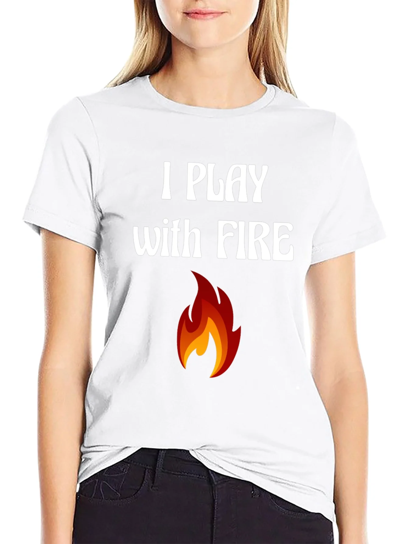 I Play with Fire Graphic T-Shirt