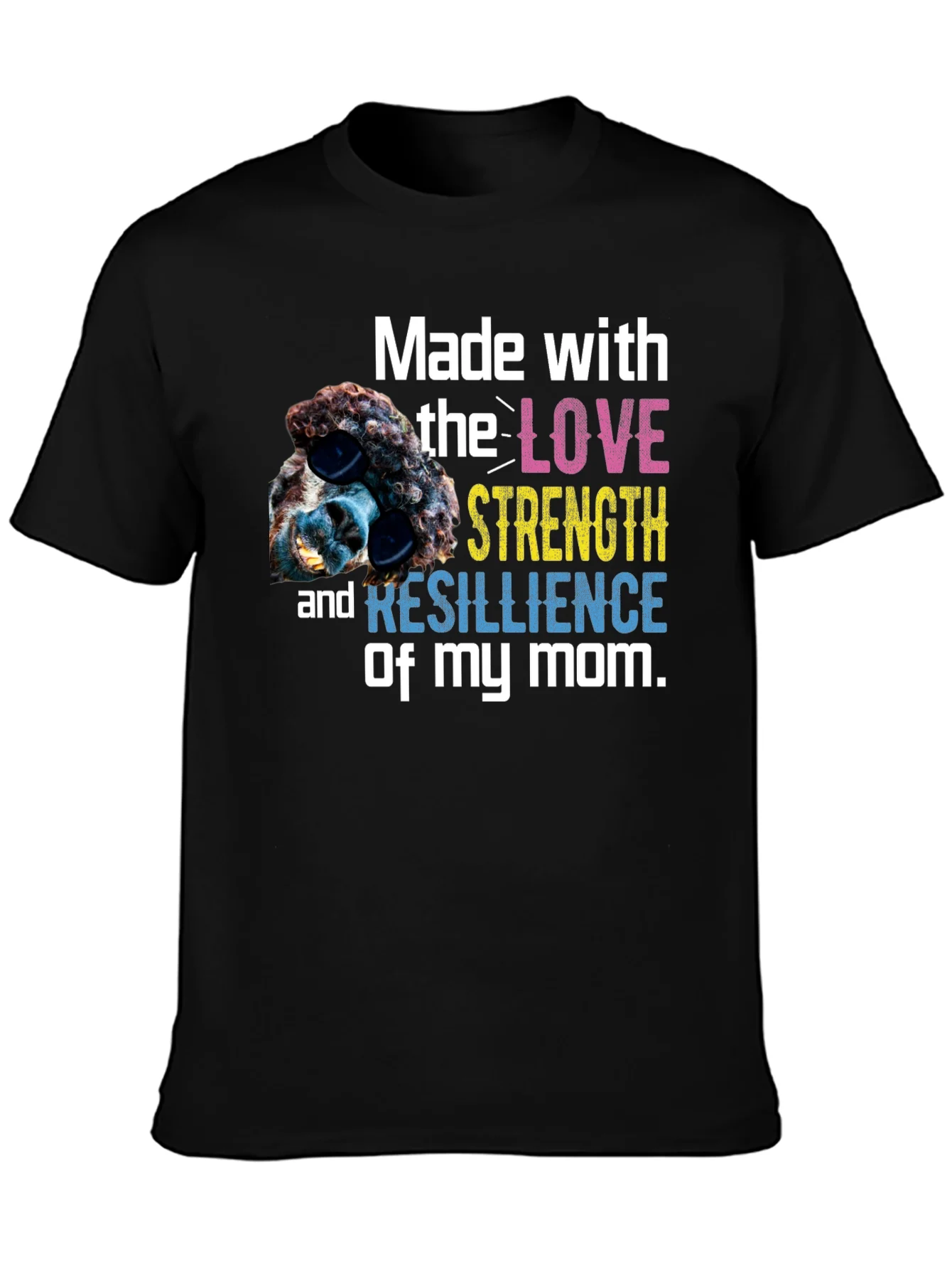 Made With Love Strength & Resilience Of My Mom T-Shirt