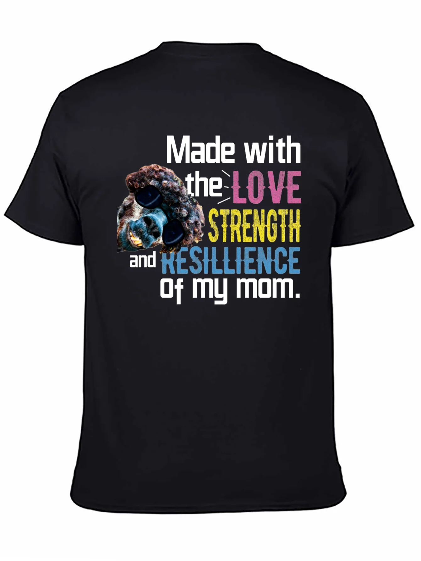 Made With Love Strength & Resilience Of My Mom T-Shirt