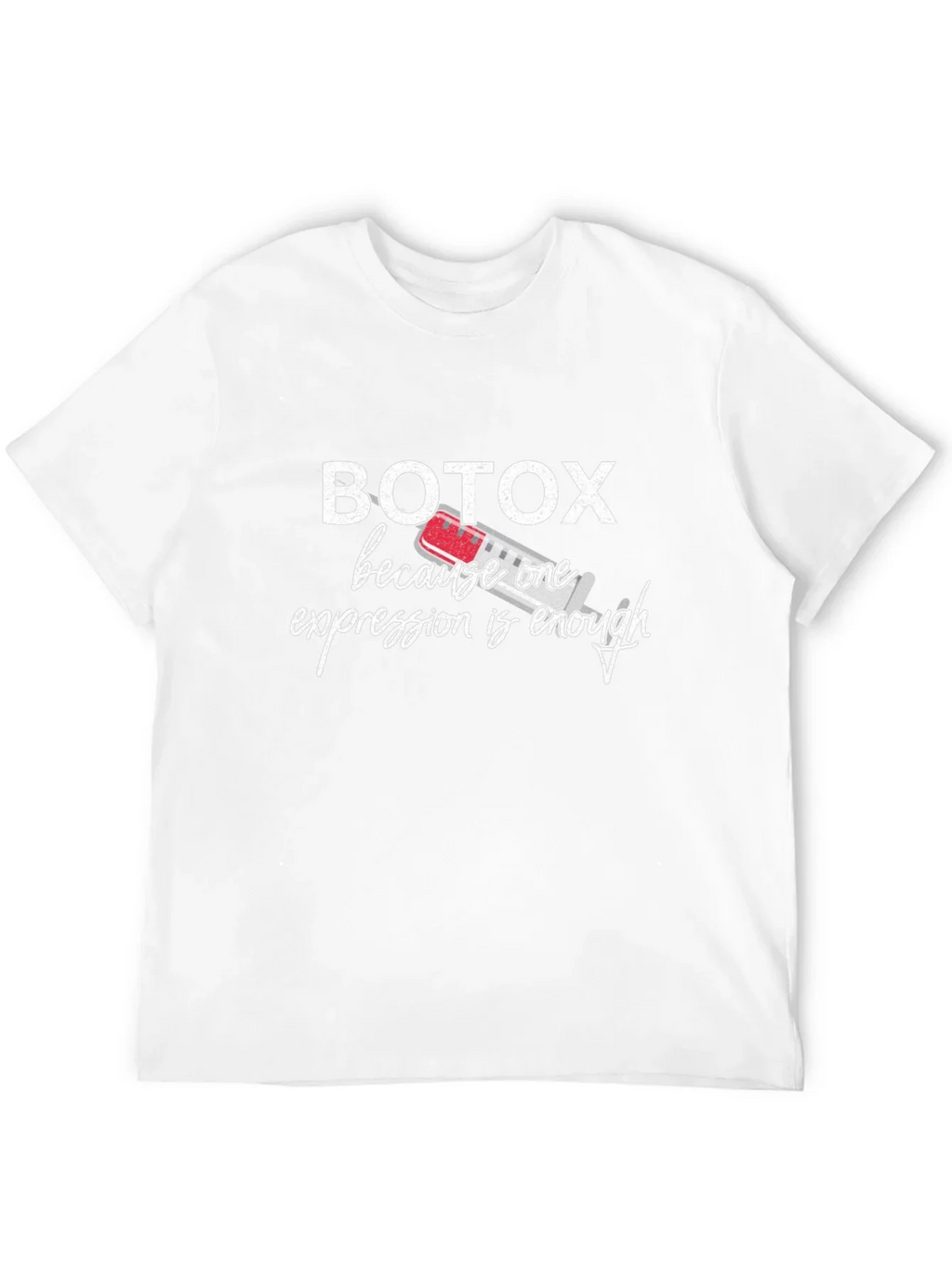 Botox Funny T-Shirt - One Expression Enough