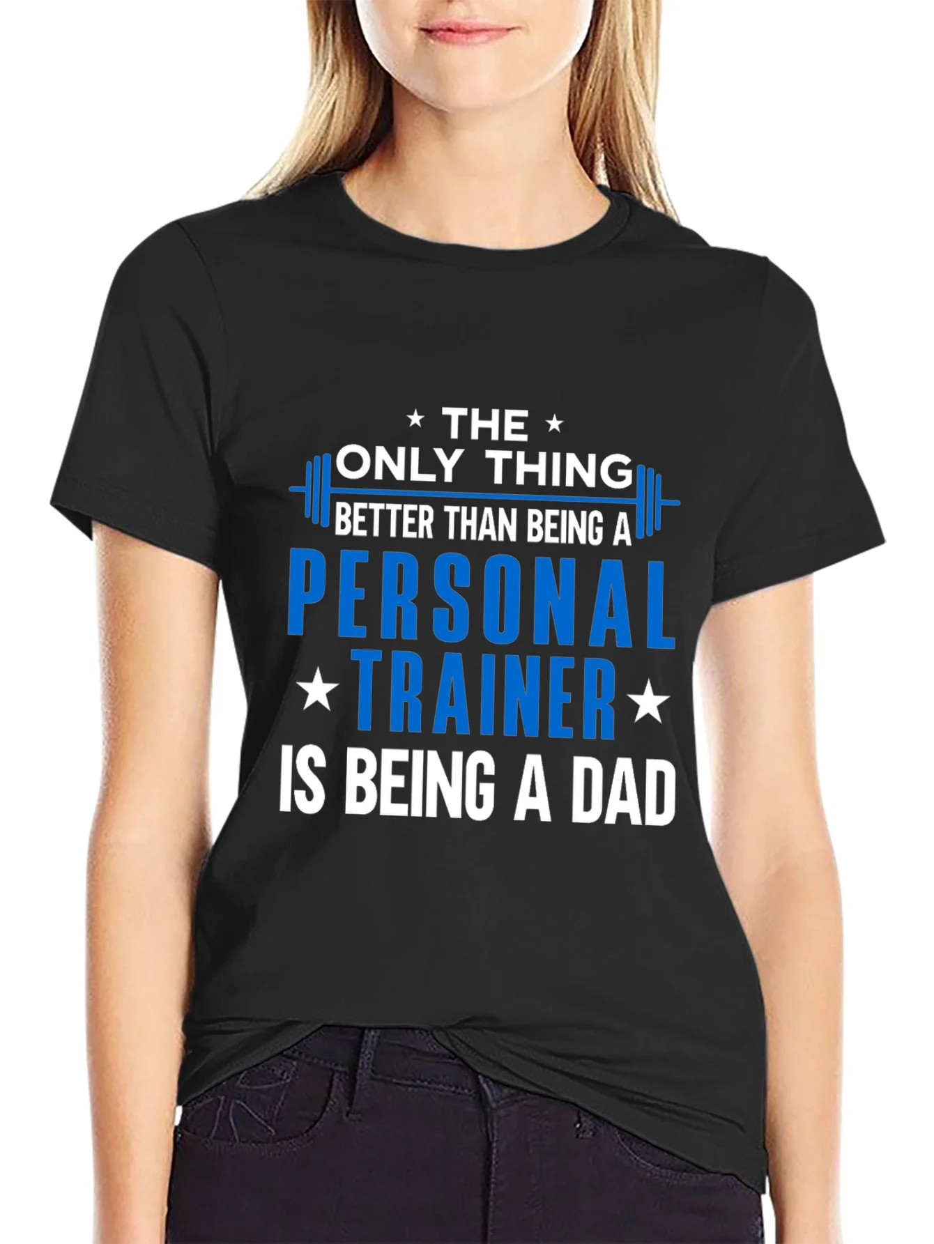 Personal Trainer Dad T-Shirt - The Only Thing Better