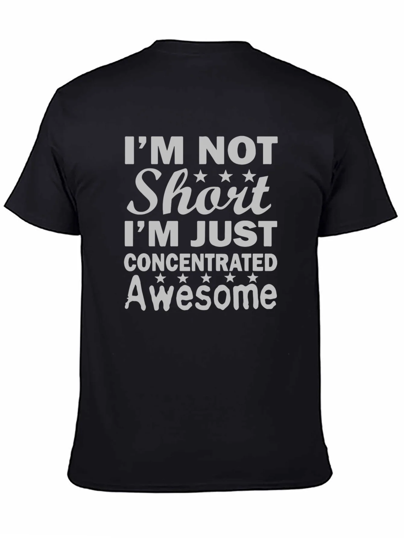 Im Not Short T-Shirt - Concentrated Awesome