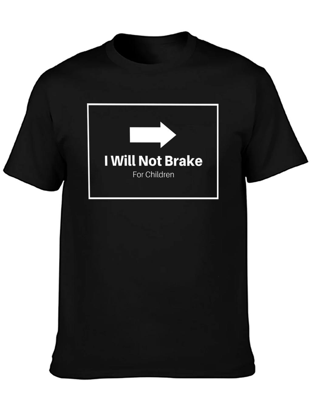 I Will Not Brake for Children Graphic Tee